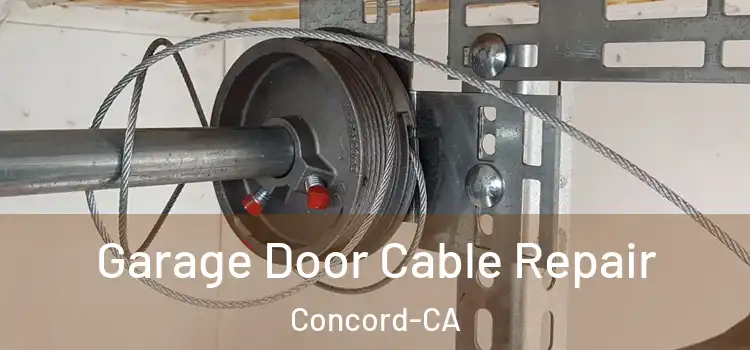  Garage Door Cable Repair Concord-CA