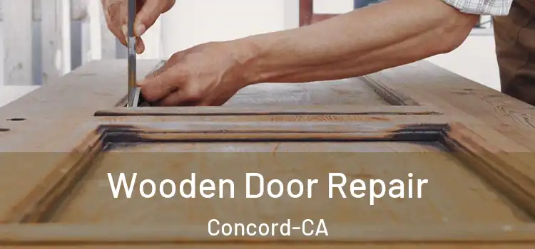  Wooden Door Repair Concord-CA